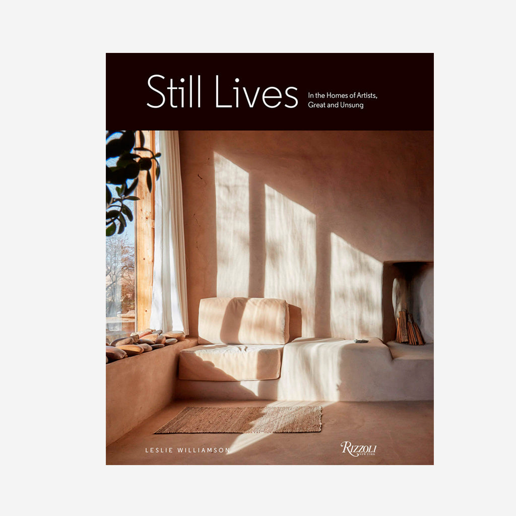 Still Lives: In the Homes of Artists, Great and Unsung