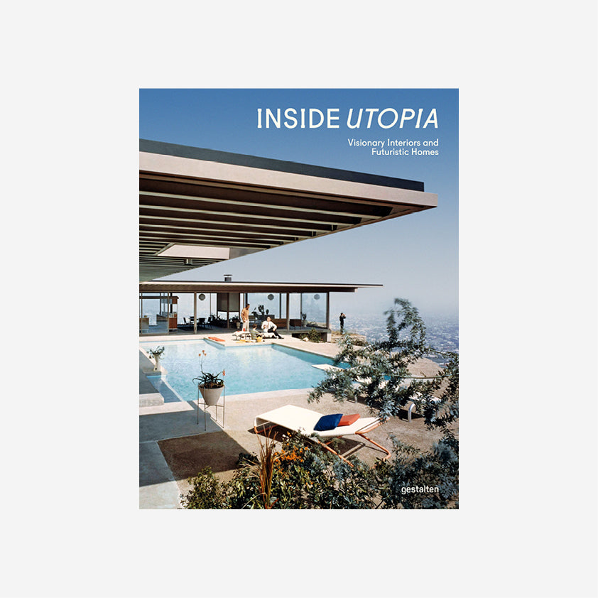 Inside Utopia: Visionary Interiors And Futuristic Homes