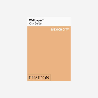 Wallpaper* City Guide - Mexico City
