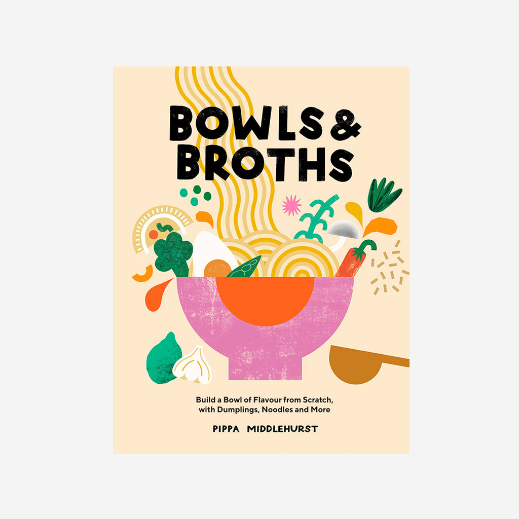 Bowls & Broths: Build a Bowl of Flavour from Scratch