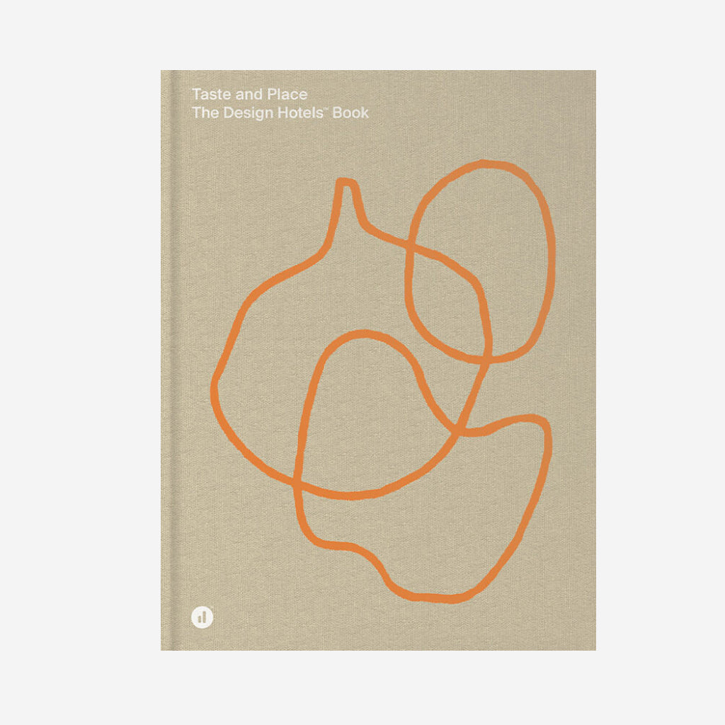 The Design Hotels Book – Taste and Place
