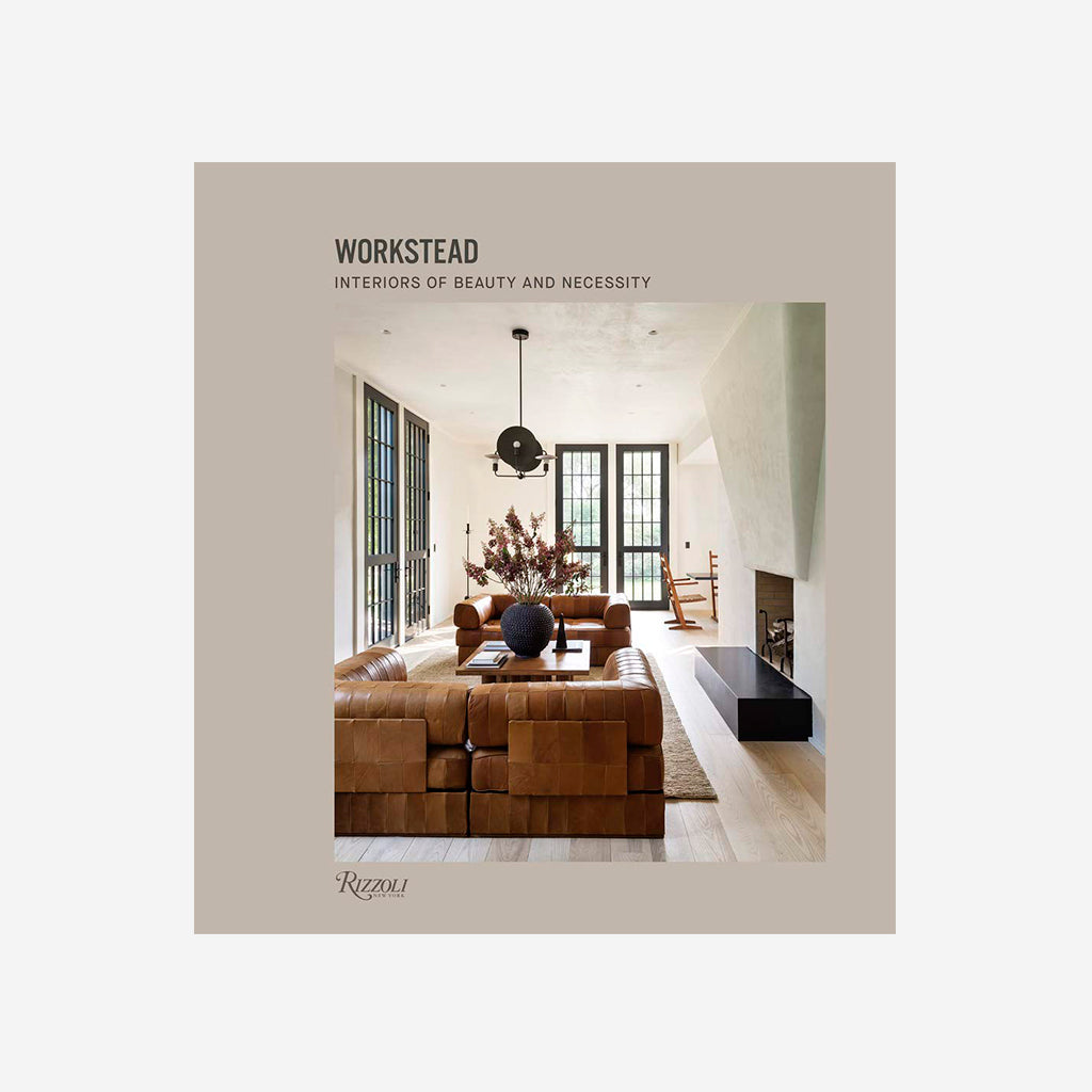 Workstead. Interiors of beauty and necessity